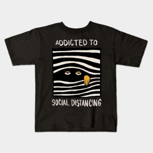 Addicted to Social Distancing Kids T-Shirt